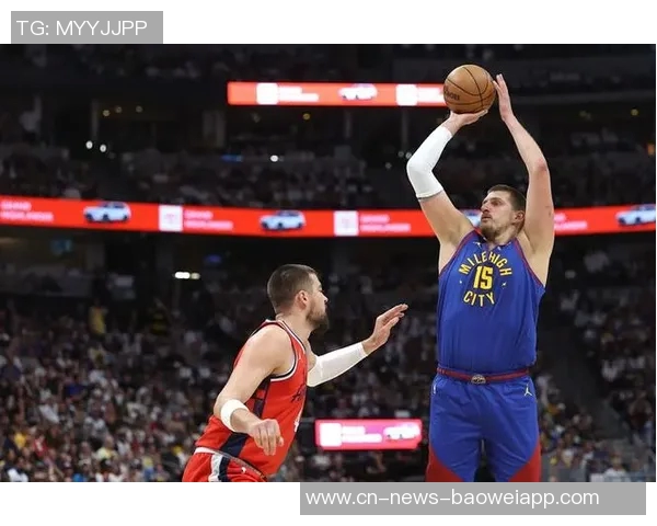 张佳玮分析约基奇缺阵对掘金影响揭示球队真实实力的机会